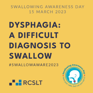Swallowing Awareness Day 2023 Instagram Post template with strap line 'Dysphagia a difficult diagnosis to swallow'