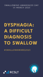 Swallowing Awareness Day 2023 Instagram Story template with strap line 'Dysphagia a difficult diagnosis to swallow'